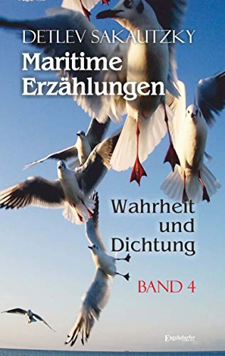 Maritime Erzählungen – Wahrheit und Dichtung (Band 4) von Engelsdorfer Verlag