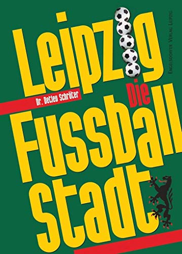 Leipzig: Die Fußballstadt