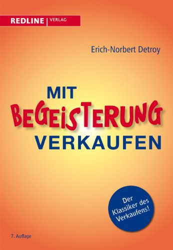 Mit Begeisterung verkaufen von Redline Verlag
