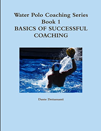 Water Polo Coaching Series- Book 1 Basics of successful Coaching von Lulu.com