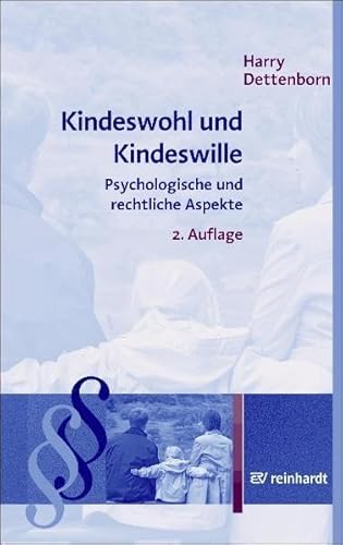 Kindeswohl und Kindeswille: Psychologische und rechliche Aspekte