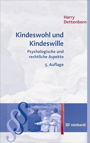 Kindeswohl und Kindeswille: Psychologische und rechtliche Aspekte