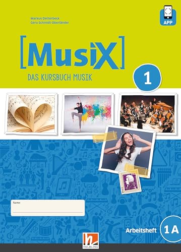 MusiX 1 (Ausgabe ab 2019) Arbeitsheft 1A inkl. Helbling Media App: Das Kursbuch Musik 1: inkl. HELBLING Media App. Ausgabe Deutschland, Klasse 5 (MusiX. Neuausgabe 2019: Ausgabe D) von Helbling Verlag GmbH