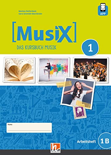 MusiX 1 (Ausgabe ab 2019) Arbeitsheft 1B inkl. Helbling Media App: Das Kursbuch Musik 1: inkl. HELBLING Media App. Ausgabe Deutschland. Klasse 6 (MusiX. Neuausgabe 2019: Ausgabe D) von Helbling Verlag GmbH