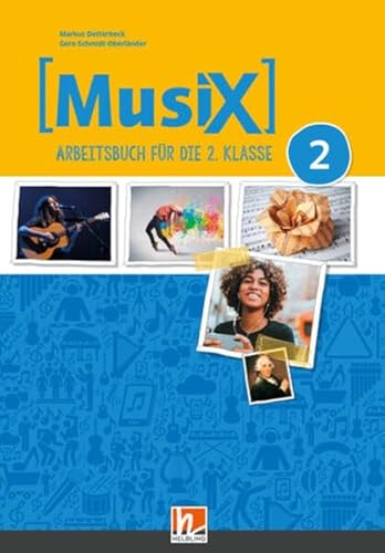 MusiX 2, Arbeitsbuch (LP 2023) + E-Book: für die 2. Klasse NMS und AHS-Unterstufe, Sbnr. 216095