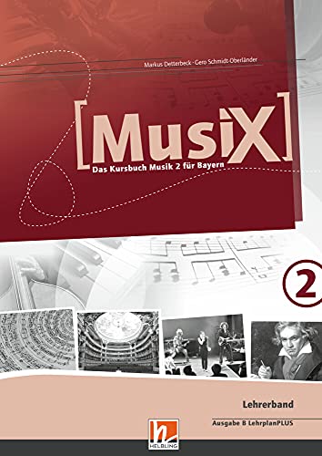 MusiX 2 BY (Ausgabe ab 2017) Lehrerband: Das Kursbuch Musik 2 für Bayern (MusiX BY: Ausgabe Bayern, LehrplanPLUS)