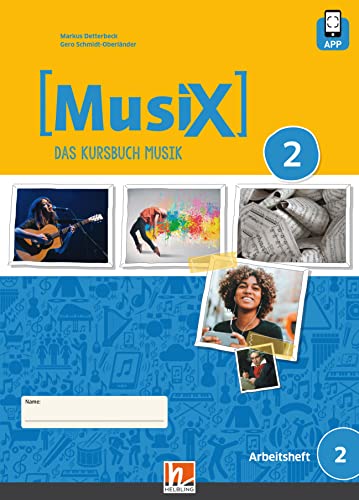 MusiX 2 (Ausgabe ab 2019) Arbeitsheft 2 inkl. Helbling Media App: Das Kursbuch Musik 2 (MusiX. Neuausgabe 2019: Ausgabe D) von Helbling Verlag GmbH