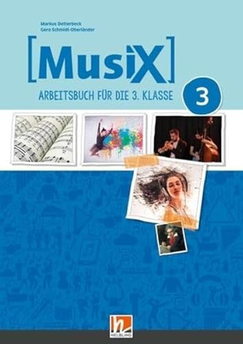 MusiX 3, Arbeitsbuch (Lehrplan 2023) + E-Book: für die 3. Klasse NMS und AHS-Unterstufe, Sbnr. 220980 (Musix A) von Helbling