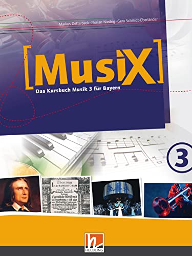 MusiX 3 BY (Ausgabe ab 2017) Schülerband: Das Kursbuch Musik 3 für Bayern (MusiX BY: Ausgabe Bayern, LehrplanPLUS)