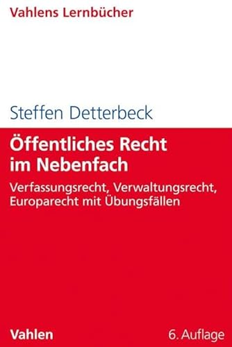 Öffentliches Recht im Nebenfach: Verfassungsrecht, Verwaltungsrecht, Europarecht mit Übungsfällen (Lernbücher für Wirtschaft und Recht)
