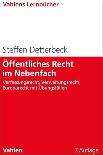 Öffentliches Recht im Nebenfach: Verfassungsrecht, Verwaltungsrecht, Europarecht mit Übungsfällen (Lernbücher für Wirtschaft und Recht) von Vahlen