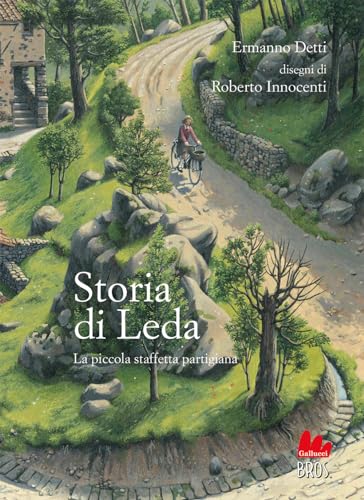 Storia di Leda. La piccola staffetta partigiana (Universale d'Avventure e d'Osservazioni. Letture intermedie) von Gallucci Bros