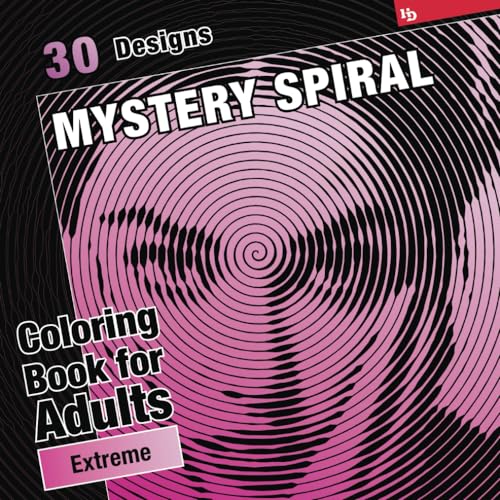Mystery Spiral Coloring Book for Adults, Extreme Dragonfruit: 30 Mixed Subjects. Color Inside the Lines to Reveal the Hidden Designs - Perfect for ... (Mixed Subjects Mystery Spirals, Band 4) von Independently published