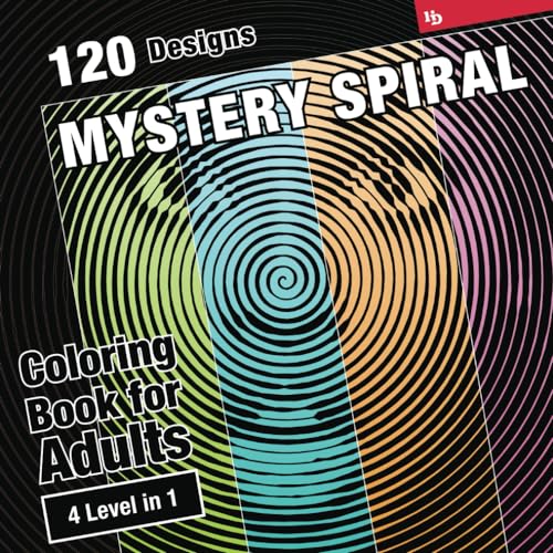 Mystery Spiral Coloring Book for Adults, from Easy to Extreme Fruitbowl: 120 Mixed Subjects, Color Inside the Lines to Reveal the Hidden Designs - ... (Mixed Subjects Mystery Spirals, Band 5) von Independently published