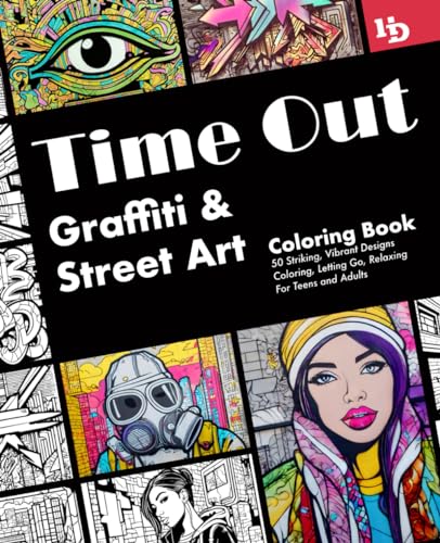 Time Out Graffiti & Street Art Coloring Book: 50 Striking and Vibrant Designs Coloring, Letting Go, Relaxation For Teens and Adults Time Out Graffiti & Street Art Coloring Book: 50 Striking and Vibrant Designs Coloring, Letting Go, Relaxation For Teens and Adults von Independently published
