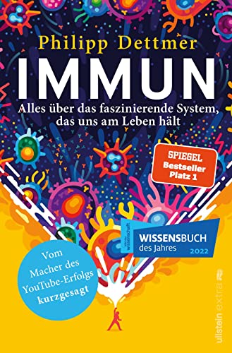 Immun: Alles über das faszinierende System, das uns am Leben hält | Das Immunsystem erklärt vom Macher des beliebten YouTube-Kanals »kurzgesagt«