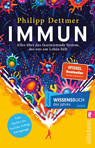Immun: Alles über das faszinierende System, das uns am Leben hält | Der Nr.1 Bestseller über das Immunsystem vom Macher des beliebten YouTube-Kanals „kurzgesagt“ von ULLSTEIN TASCHENBUCH