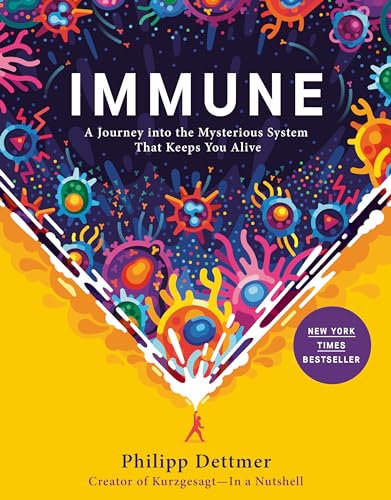 Immune: A Journey into the Mysterious System That Keeps You Alive von Random House Books for Young Readers