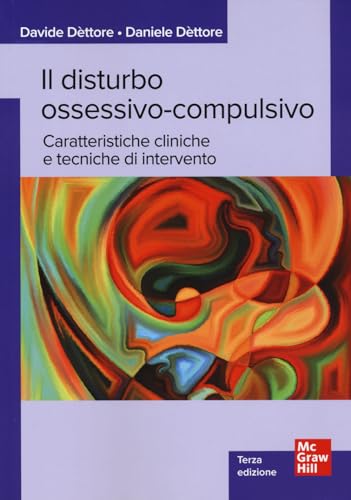 Il disturbo ossessivo-compulsivo. Caratteristiche cliniche e tecniche di intervento (Psicologia)