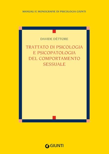 Trattato di psicologia e psicopatologia del comportamento sessuale (Psicologia Manuali e monografie) von Giunti Psychometrics