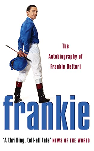 Frankie: The autobiography of Frankie Dettori