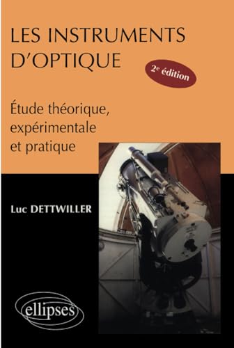 Les instruments d'optique, étude théorique, expérimentale et pratique von ELLIPSES