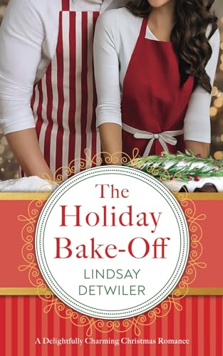 The Holiday Bake-Off: A Delightfully Charming Christmas Romance