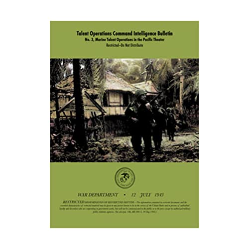 Talent Operations Command Intelligence Bulletin No 3:Marine Talent Operations in the Pacific Theater von Arc Dream Publishing