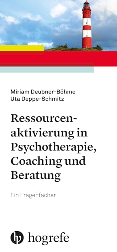 Ressourcenaktivierung in Psychotherapie, Coaching und Beratung: Ein Fragenfächer von Hogrefe Verlag GmbH + Co.