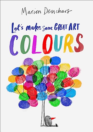 Let's Make Some Great Art: Colours von Laurence King Publishing