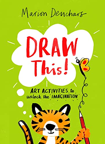 Draw This!: Art Activities to Unlock the Imagination