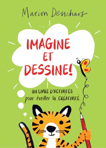 Imagine Et Dessine!: Un Livre d'Activités Pour Éveiller La Créativité von Scholastic