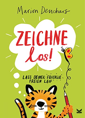 Zeichne los!: Lass deiner Fantasie freien Lauf! von Laurence King