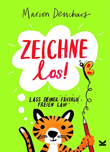 Zeichne los!: Lass deiner Fantasie freien Lauf!