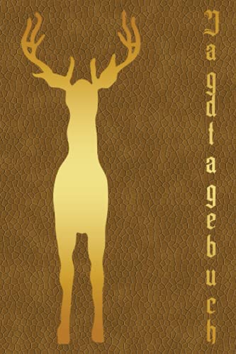 Jagdtagebuch: Perfekt für Jäger, Jagdpächter und Sportschützen. Schussbuch Jagd. Geschenk Jäger Männer. Waidmannsheil.