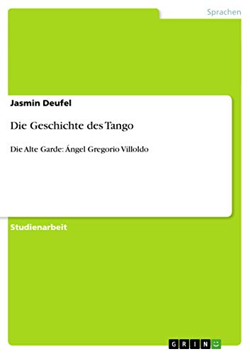 Die Geschichte des Tango: Die Alte Garde: Ángel Gregorio Villoldo