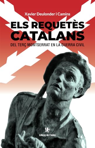 Els requetès catalans del Terç Montserrat en la Guerra Civil (Fora de col·lecció, Band 0) von Llibres de l’Índex