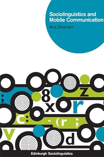 Sociolinguistics and Mobile Communication (Edinburgh Sociolinguistics) von Edinburgh University Press
