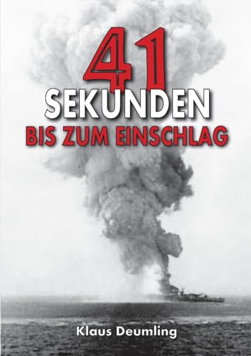 41 Sekunden bis zum Einschlag – Als Bomberpilot im Kampfgeschwader: 100 Wiking mit der geheimen Fernlenkbombe Fritz X