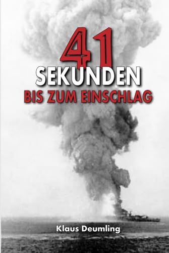 41 Sekunden bis zum Einschlag: Als Bomberpilot im Kampfgeschwader 100 Wiking mit der geheimen Fernlenkbombe Fritz X (Deutsche Soldaten-Biografien) von EK-2 Publishing