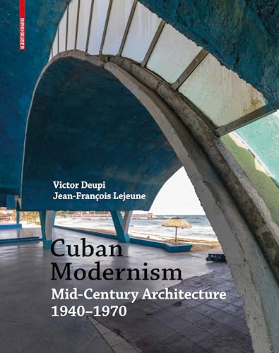 Cuban Modernism: Mid-Century Architecture 1940–1970 von Birkhauser