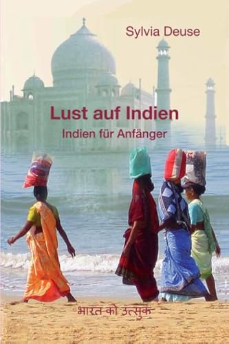 Lust auf Indien: Indien für Anfänger von Independently published