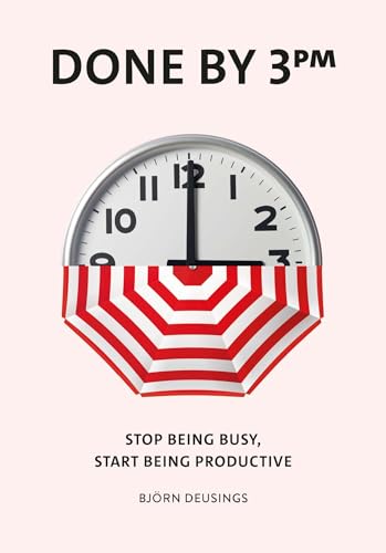 Done by 3 PM: stop being busy, start being productive von Kosmos Uitgevers