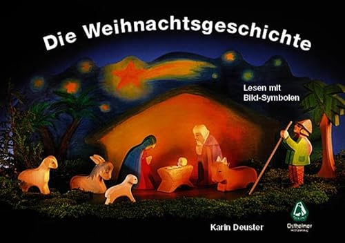 Die Weihnachtsgeschichte - Lesen mit Bild-Symbolen von Deuster, Karin
