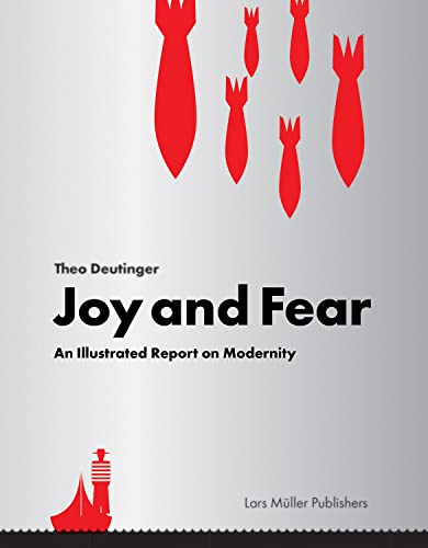 Joy and Fear: An Illustrated Report on Modernity von Lars Müller Publishers