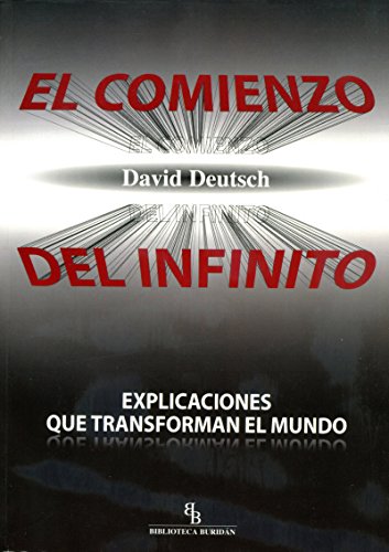 El comienzo del infinito : explicaciones que transforman el mundo von Biblioteca BuridÃ¡n