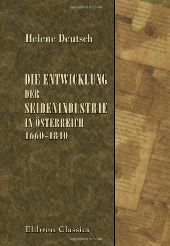 Die Entwicklung der Seidenindustrie in Österreich 1660-1840