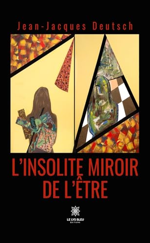 L’insolite miroir de l’être von LE LYS BLEU EDITIONS SAS