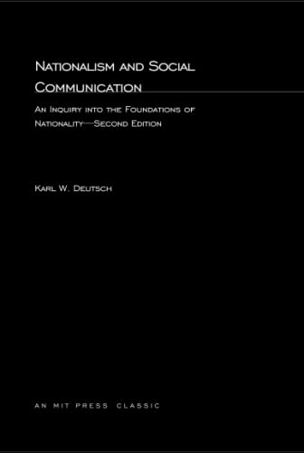 Nationalism and Social Communication, second edition: An Inquiry into the Foundations of Nationality (MIT Press)