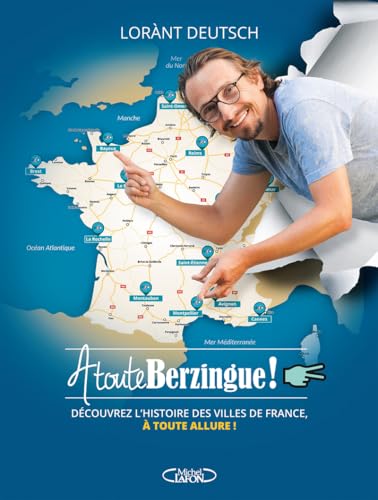À toute berzingue ! 2: Parcourir les villes de France et connaître leur histoire à toute allure ! À toute berzingue ! 2: Parcourir les villes de France et connaître leur histoire à toute allure ! von MICHEL LAFON